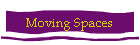 Moving Spaces