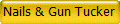 Nails & Gun Tucker