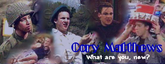 Cory Matthews - "What are you, new?"