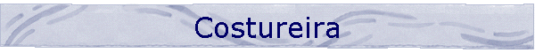 Costureira