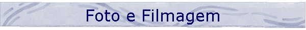 Foto e Filmagem