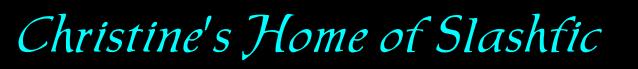 Christine's Home of Slashfic