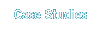 CASE STUDIES