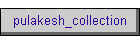 pulakesh_collection