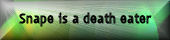 Snape is really a death eater