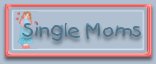 For single moms