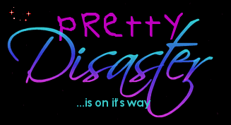 Pretty Disaster is on it's way...! 
Be part of it...!!