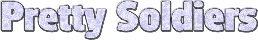 prettysoldiers2.gif (3448 bytes)