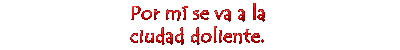 Por m� se va a la ciudad doliente. Poes�a Fant�stica.