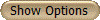 Show Options