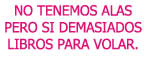 NO TENEMOS ALAS