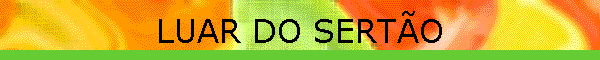 LUAR DO SERT�O