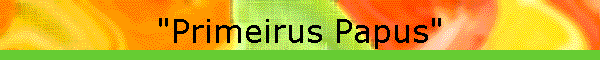 "Primeirus Papus"