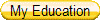 My Education