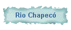 Rio Chapec�