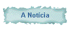 A Not�cia