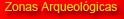 Zonas Arqueol&oacute;gicas