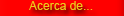 Acerca de...