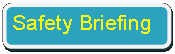 Rectangle: Rounded Corners: Safety Briefing