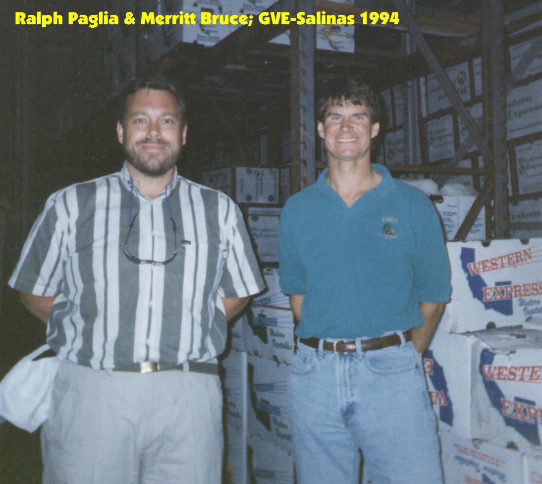 Ralph with Merritt Bruce of GVE; Salinas, CA 1994