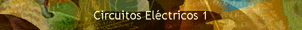 Circuitos El�ctricos 1