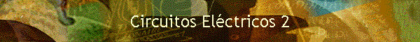 Circuitos El�ctricos 2