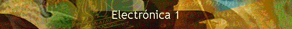 Electr�nica 1