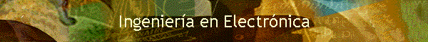Ingenier�a en Electr�nica