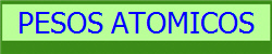 PESOS ATOMICOS