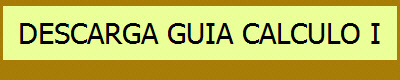 DESCARGA GUIA CALCULO I 