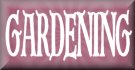 Gardening interests and projects