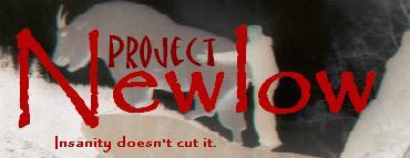 Project Newlow - insanity doesn't cut it.