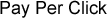 Pay Per Click