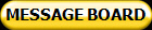 MESSAGE BOARD