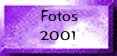 Fotos realizadas en el a�o 2001.