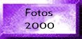 Fotos relizadas durante el a�o 2000.