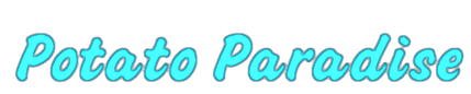Welcome to Potato Paradise