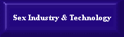 Does the Sex Industry drive new technologies? How can new technologies be useful to sex workers?