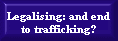 Can Legalising Prostitution bring an end to Trafficking for the Purposes of Sexual Exploitation?