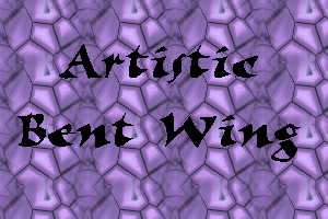 Click here to view the Artistic Bent Wing!