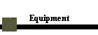 Equipment