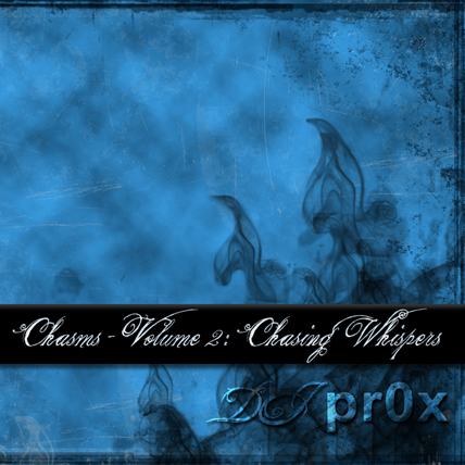pr0x - Chasms - Volume 2: Chasing Whispers  - Album cover by Tosin 

Matti.
