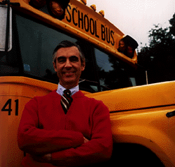 Uh-oh! Mister Rogers has that evil look on his face!