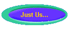 Just Us...