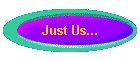 Just Us...