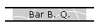 Bar B. Q.