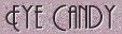 Eye Candy Resources