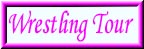 Wresting Tour