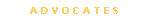 A D V O C A T E S