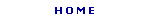 H O M E